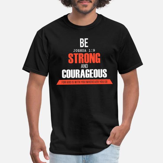 be strong and courageous t shirt